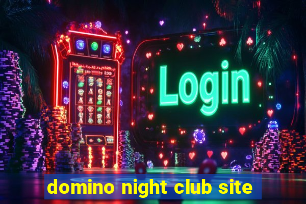 domino night club site